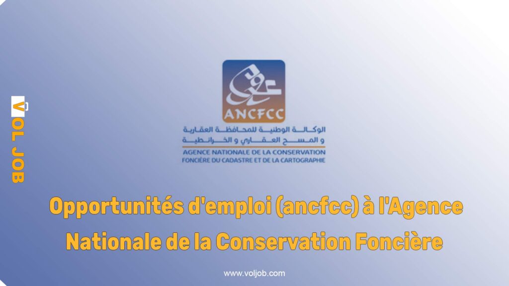 Opportunités d'emploi (ancfcc) à l'Agence Nationale de la Conservation Foncière