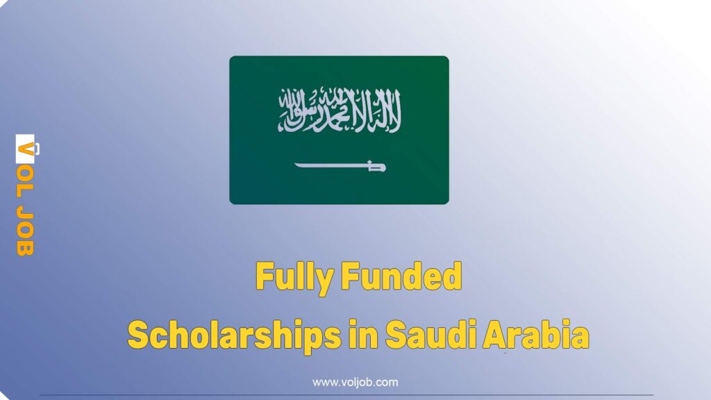 Fully Funded Scholarships in Saudi Arabia 2025