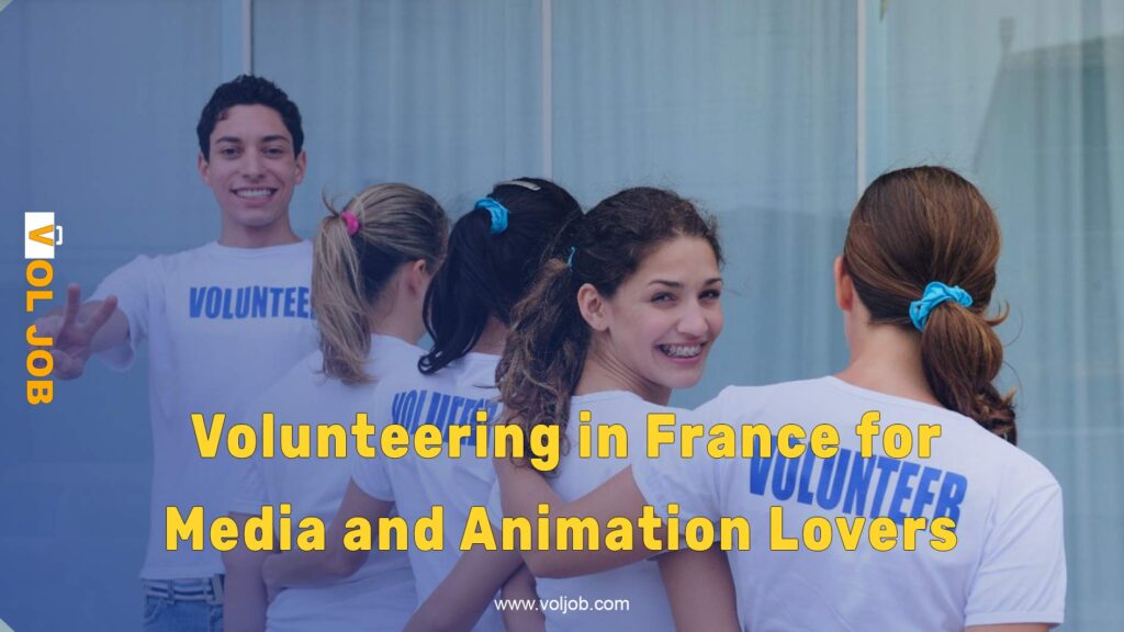 Exceptional Volunteer Opportunity in France for Youth Passionate About Media and Animation