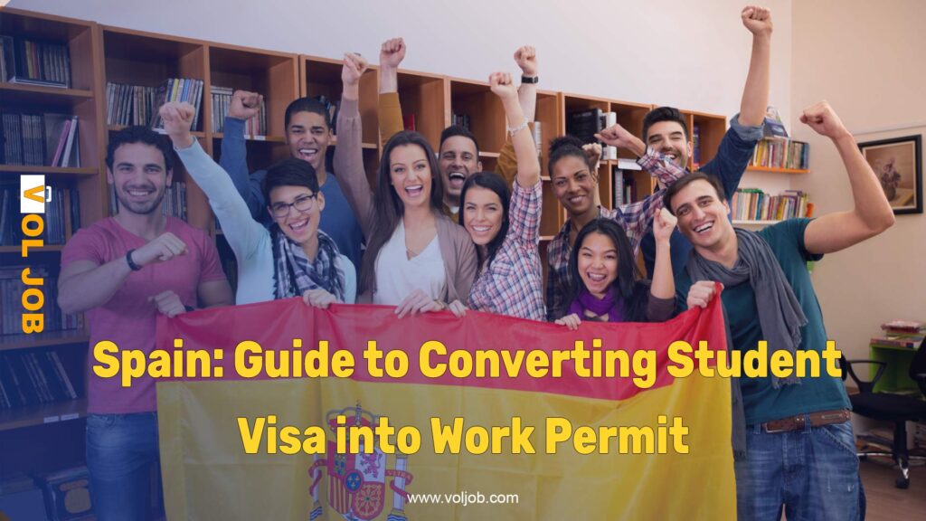 Spain: Guide to Converting Student Visa into Work Permit