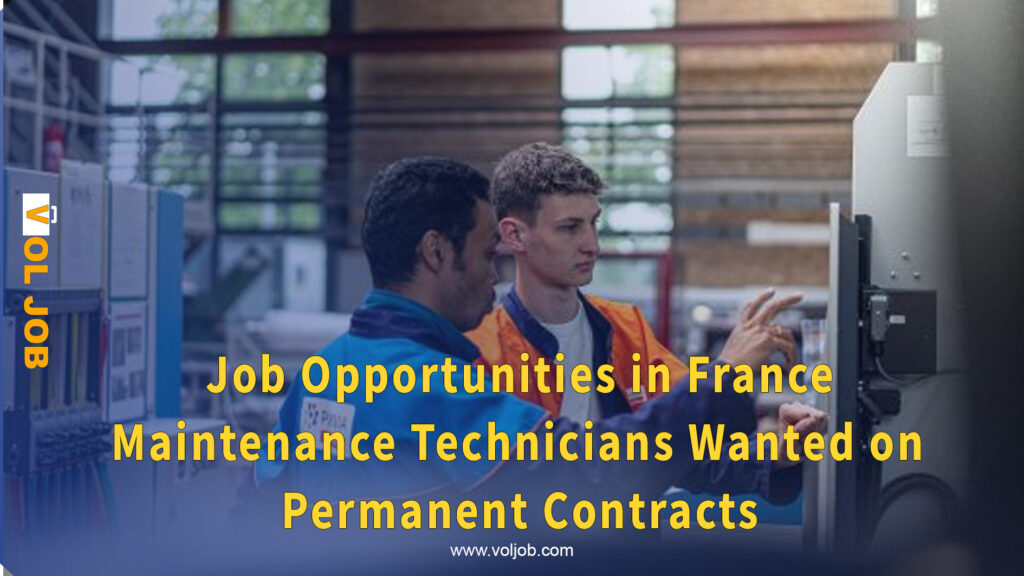 Job Opportunities in France: 60 Maintenance Technicians Wanted on Permanent Contracts