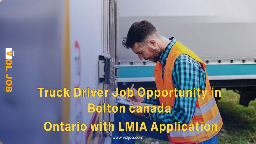Truck Driver Job Opportunity in Bolton canada, Ontario with LMIA Application