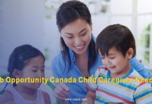 Job Opportunity in Canada 2025 Child Caregiver (Nanny) Needed at $25Hour