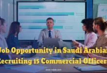 Job Opportunity in Saudi Arabia: Recruiting 15 Commercial Officers