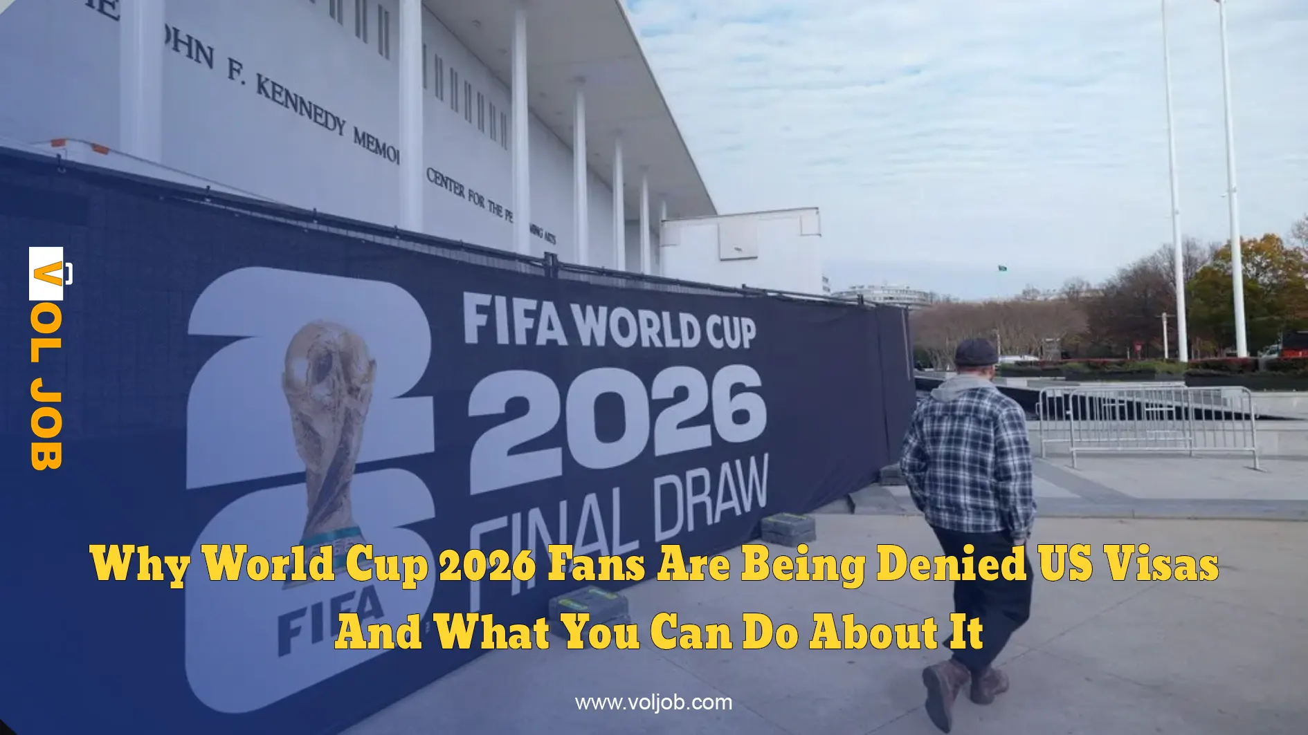 Why World Cup 2026 Fans Are Being Denied US Visas — And What You Can Do About It